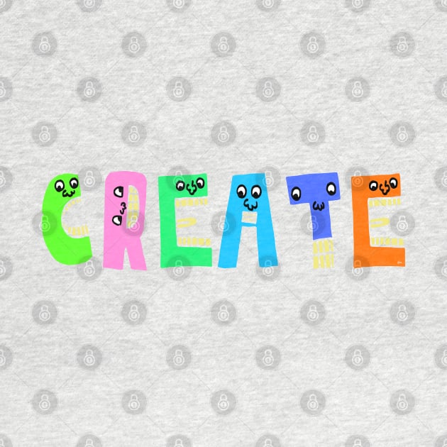 Cute Create Motivational Dancing Text Illustrated Letters, Blue, Green, Pink for all Create people, who enjoy in Creativity and are on the way to change their life. Are you Create for Change? To inspire yourself and make an Impact. by Olloway